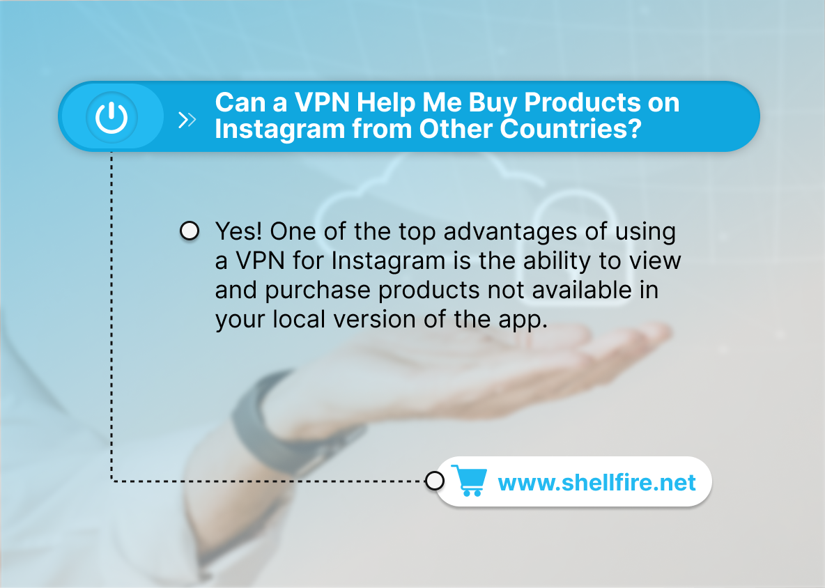 Can a VPN Help Me Buy Products on Instagram from Other Countries?