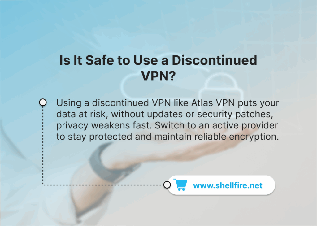 Is It Safe to Use a Discontinued VPN?